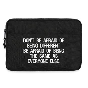 don't be afraid of being different be afraid of - Laptoptasche 13" - Schwarz - Vorne