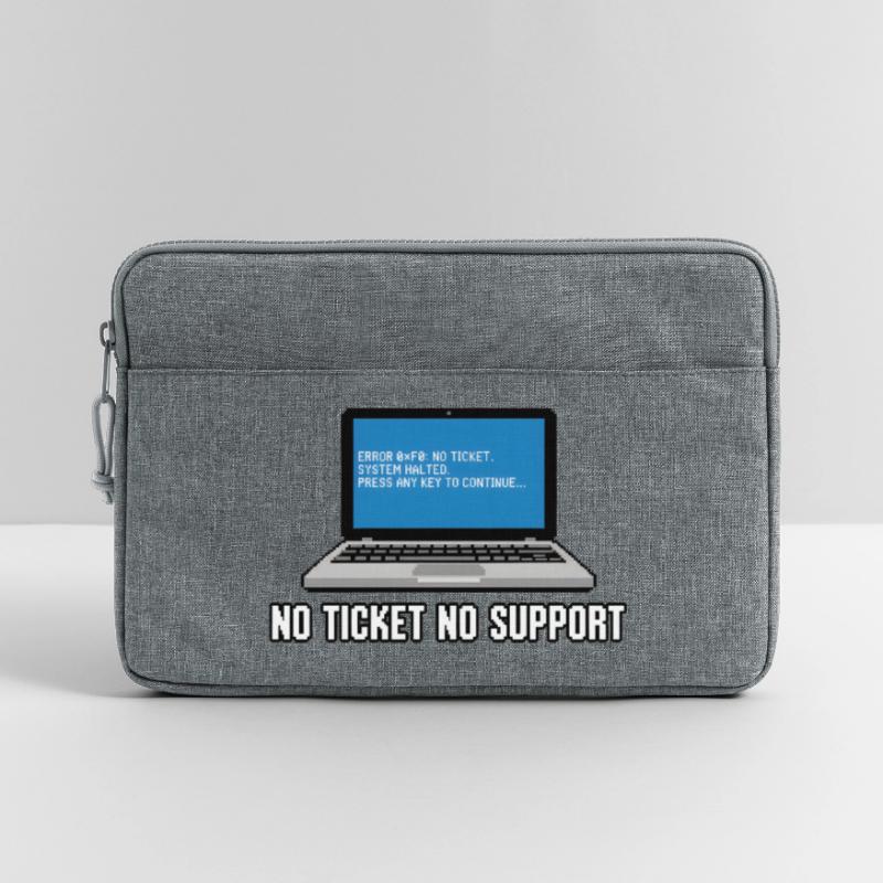 Pas de ticket pas de support Admin IT-Support Spruch Sacoche pour ordinateur portable 13 pouces
