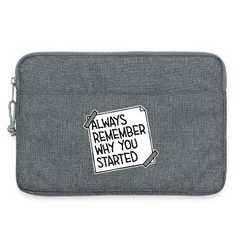 Always Remember Why You Started Motivation Spruch - Laptoptasche 13" - Grau meliert - Vorne