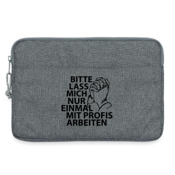 Bitte lass mich nur einmal mit Profis arbeiten - Laptoptasche 13" - Grau meliert - Vorne