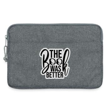 The Book Was Better Lustig Bücherwurm Film Spruch - Laptoptasche 13" - Grau meliert - Vorne