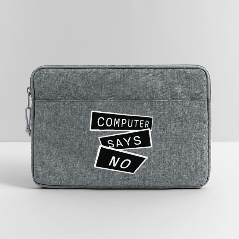 Computer Says No Funny Programmer Nerd Technique Laptop bag 13"