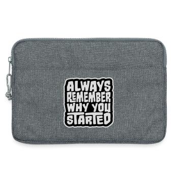 Always Remember Why You Started Motivation Spruch - Laptoptasche 13" - Grau meliert - Vorne