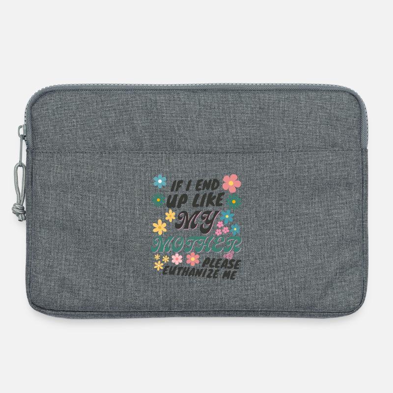 If I End Up Like My Mother Please Euthanize Me - Laptop bag 13" - heather grey
