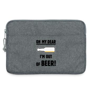 Oh My Dear – I’m Out Of Beer! (Ale Lager / POS 3C) - Laptop bag 13" - heather grey - Front