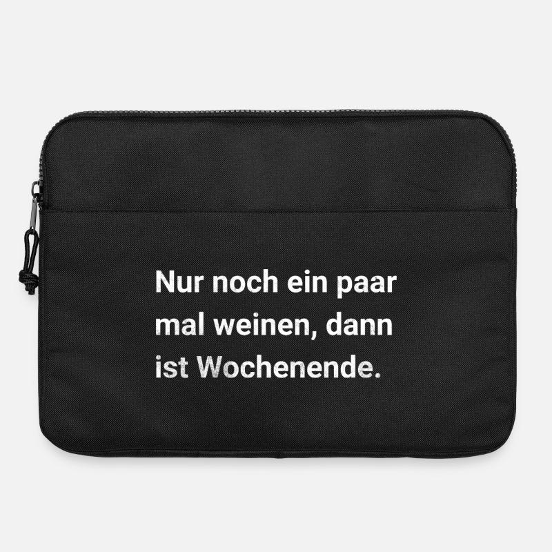 Nur noch ein paar mal weinen, dann ist Wochenende - Laptoptasche 15" - Schwarz