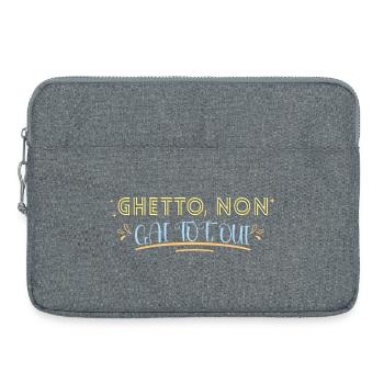 Ghetto. Gai tôt. Humour blague joyeux - Sacoche pour ordinateur portable 15 pouces - gris chiné - Devant