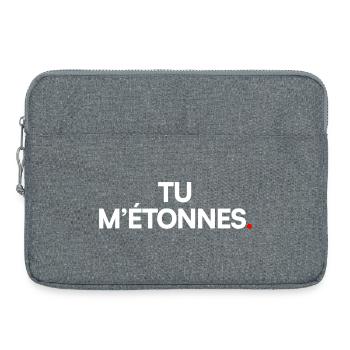 TU M’ÉTONNES. – Expression Ironique Minimaliste - Sacoche pour ordinateur portable 15 pouces - gris chiné - Devant