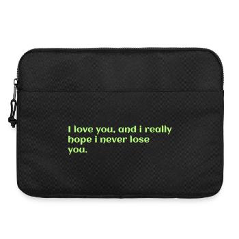 Ich liebe dich, und ich hoffe wirklich, dass ich dich nie verliere - Laptoptasche 15" - Schwarz - Vorne
