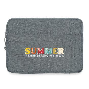 Funny Summer Break Quote Remembering My Why - Laptop bag 15" - heather grey - Front