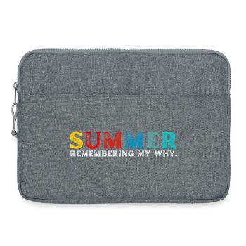 Funny Summer Break Quote Remembering My Why - Laptop bag 15" - heather grey - Front