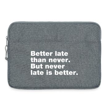 Better late than never, but never late is better - Laptop bag 15" - heather grey - Front