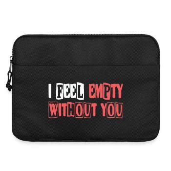 Feel empty without you - Laptoptasche 15" - Schwarz - Vorne