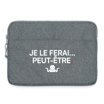 JE LE FERAI PEUT-ÊTRE | Humour - Sacoche pour ordinateur portable 15 pouces - gris chiné - Devant
