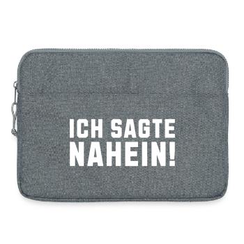 Ich sagte Nahein! Lustiger Spruch - Laptoptasche 15" - Grau meliert - Vorne