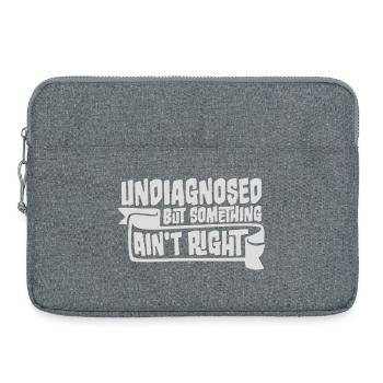 Undiagnosed But Something Ain't Right Lustig Witz - Laptoptasche 15" - Grau meliert - Vorne
