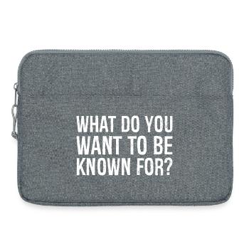 what do you want to be known  - Laptoptasche 15" - Grau meliert - Vorne