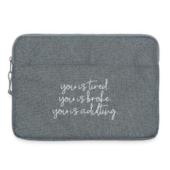 you is tired, you is broke, you is adulting - Laptop bag 15" - heather grey - Front