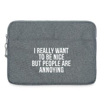I really want to be nice but people are annoying - Laptop bag 15" - heather grey - Front