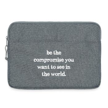 be the compromise you want to see in the world - Sacoche pour ordinateur portable 15 pouces - gris chiné - Devant