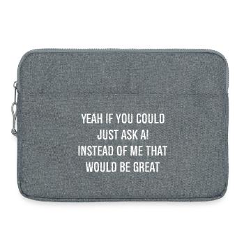 yeah If you could just ask ai Instead of me - Laptoptasche 15" - Grau meliert - Vorne