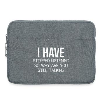I have stopped listening so why are still talking - Laptoptasche 15" - Grau meliert - Vorne