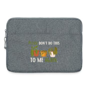 Ne me le faites plus – pour les amoureux des plantes - Sacoche pour ordinateur portable 15 pouces - gris chiné - Devant