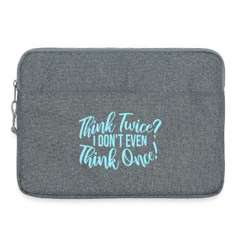 Think Twice? I Don't Even Think Once Lustig Spruch - Laptop bag 15" - heather grey - Front