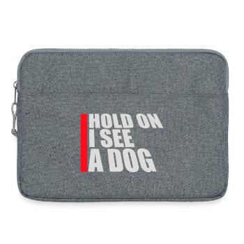 Hold On I See A Dog Hund Lustig Abgelenkt Spruch - Laptoptasche 15" - Grau meliert - Vorne