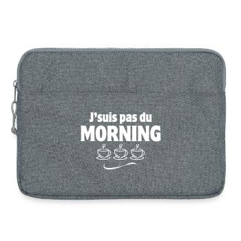 morning, pas du matin, humour de bureau - Sacoche pour ordinateur portable 15 pouces - gris chiné - Devant