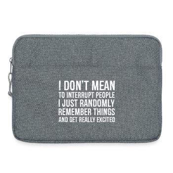 Ich möchte die Leute nicht unterbrechen. Lustiges T-Shirt - Laptoptasche 15" - Grau meliert - Vorne