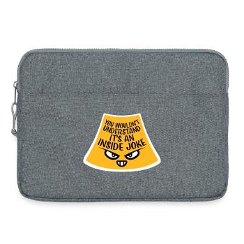 You Wouldn't Understand It's An Inside Joke Spruch - Laptoptasche 15" - Grau meliert - Vorne