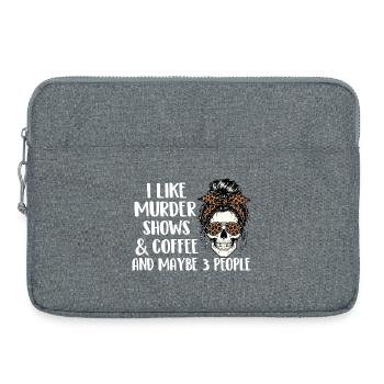 Murder Shows Coffee Maybe 3 People Funny - Laptop bag 15" - heather grey - Front
