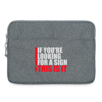 If You're Looking For A Sign This Is It Lustig - Laptoptasche 15" - Grau meliert - Vorne