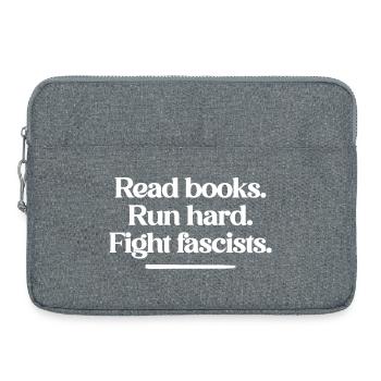Lisez des livres. Courez fort. Combattez les fascistes. - Sacoche pour ordinateur portable 15 pouces - gris chiné - Devant