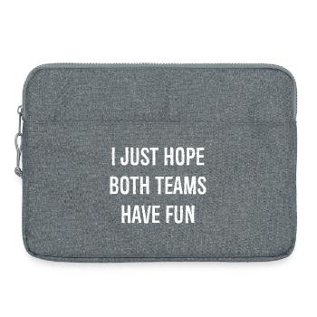 Ich hoffe nur, dass beide Mannschaften Spaß haben, lustiges Trikot - Laptoptasche 15" - Grau meliert - Vorne