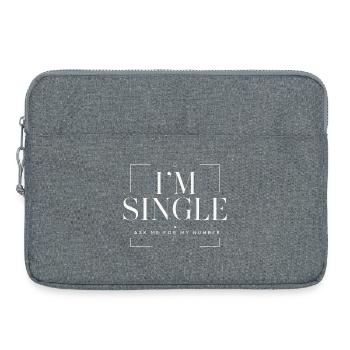 I'm Single Ask Me For My Number | Humour Chic - Sacoche pour ordinateur portable 15 pouces - gris chiné - Devant