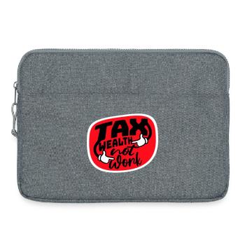Tax Wealth Not Work Progressive Politics Economy - Laptop bag 15" - heather grey - Front