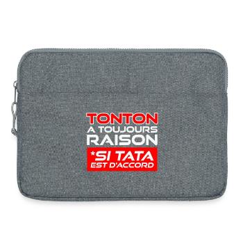Tonton Toujours Raison Si Tata Daccord - Sacoche pour ordinateur portable 15 pouces - gris chiné - Devant