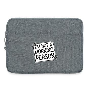 I'm Not A Morning Person Lustig Müde Morgenmuffel - Laptoptasche 15" - Grau meliert - Vorne