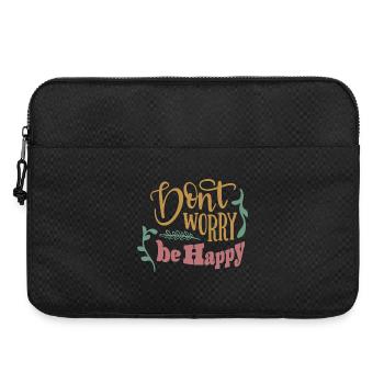 Ne vous inquiétez pas, soyez heureux - Sacoche pour ordinateur portable 15 pouces - noir - Devant