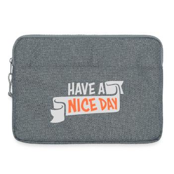 Have A Nice Day Lustig Sarkastischer Spruch Nett - Laptoptasche 15" - Grau meliert - Vorne