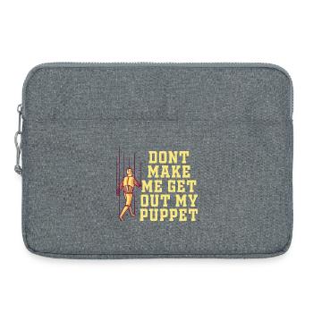 Dont Make Me Get Out My Puppet - Laptop bag 15" - heather grey - Front