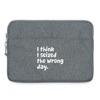 Sarcastic Text Quote I Think I Seized The Wrong - Laptop bag 15" - heather grey - Front