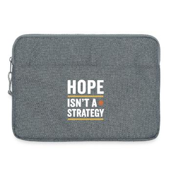 Hope isn't a Strategy, Motivational Saying  - Laptop bag 15" - heather grey - Front