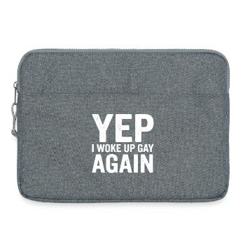 Yep I Woke Up Gay Again - Sacoche pour ordinateur portable 15 pouces - gris chiné - Devant