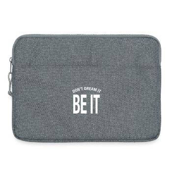 "Don't dream it. Be it!" Don't Dream It Be It - Laptop bag 15" - heather grey - Front