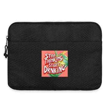 Stop Thinking Start Drinking - Laptoptasche 15" - Schwarz - Vorne