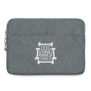 Dog Friendly Beware Owner Warning Humor Protect - Laptop bag 15" - heather grey - Front