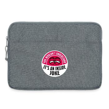 You Wouldn't Understand It's An Inside Joke Spruch - Laptoptasche 15" - Grau meliert - Vorne